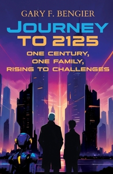 Paperback Journey to 2125: One Century, One Family, Rising to Challenges Book