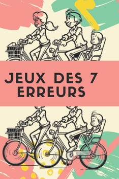 Paperback Jeux Des 7 Erreurs: Trouves les 7 erreurs sur les dessins [French] Book