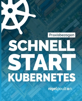 Paperback Schnell Start Kubernetes [German] Book