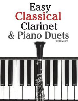 Paperback Easy Classical Clarinet & Piano Duets: Featuring Music of Vivaldi, Mozart, Handel and Other Composers Book