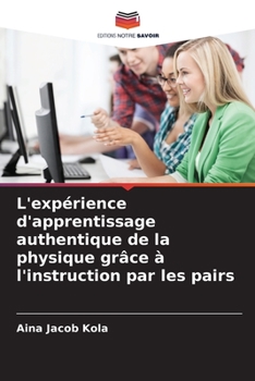 Paperback L'expérience d'apprentissage authentique de la physique grâce à l'instruction par les pairs [French] Book