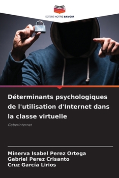 Paperback Déterminants psychologiques de l'utilisation d'Internet dans la classe virtuelle [French] Book