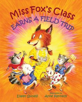 Hardcover Miss Fox's Class Earns a Field Trip Book