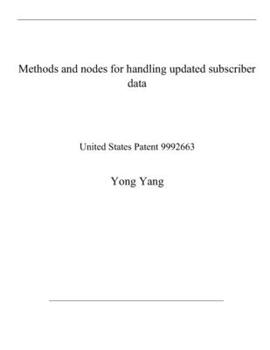 Methods and nodes for handling updated subscriber data: United States Patent 9992663