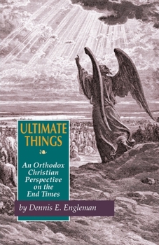 Paperback Ultimate Things: An Orthodox Christian Perspective on the End Times Book