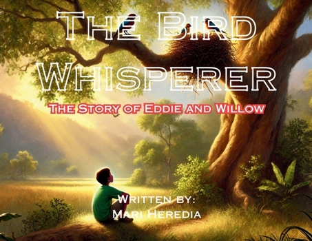Paperback The Bird Whisperer - The Story of Eddie and Willow Book