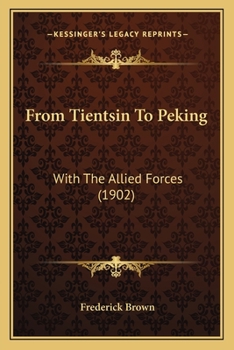 Paperback From Tientsin To Peking: With The Allied Forces (1902) Book