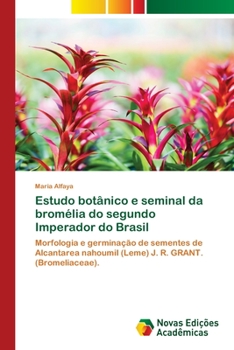 Paperback Estudo botânico e seminal da bromélia do segundo Imperador do Brasil [Portuguese] Book