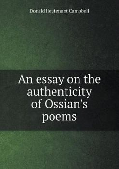 Paperback An essay on the authenticity of Ossian's poems Book