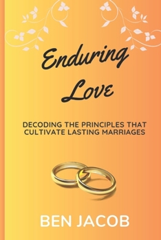Paperback Enduring Love: Decoding the Principles that Cultivate Lasting Marriages Book