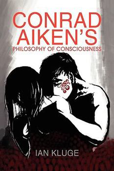 Hardcover Conrad Aiken's Philosophy of Consciousness Book
