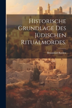 Paperback Historische Grundlage des jüdischen Ritualmordes. [German] Book