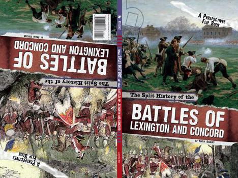 The Split History of the Battles of Lexington and Concord: A Perspectives Flip Book - Book  of the Perspectives Flip Books: Famous Battles
