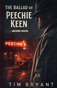 The Ballad of Peechie Keen: A Dutch Curridge Mystery