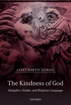 Paperback The Kindness of God: Metaphor, Gender, and Religious Language Book