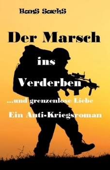 Paperback Der Marsch ins Verderben: ...und grenzenlose Liebe [German] Book