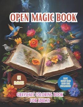 Paperback Open Magic Book. Magical Grayscale Coloring Book For Adults: Discover the Enchanting World of Magic and Mystery with Mythical Creatures, Fantasy Lands Book