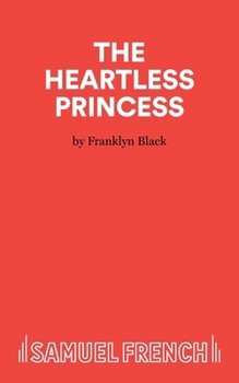 Paperback Heartless Princess: Pantomime (Acting Edition) Book