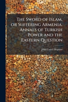 The Sword of Islam, or, Suffering Armenia