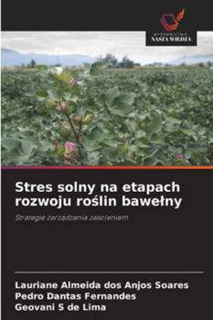 Stres solny na etapach rozwoju roslin bawelny: Strategie zarzadzania zasoleniem (Polish Edition)