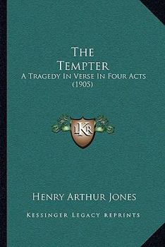 Paperback The Tempter: A Tragedy In Verse In Four Acts (1905) Book