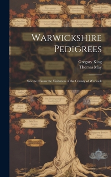 Hardcover Warwickshire Pedigrees: Selected From the Visitation of the County of Warwick Book