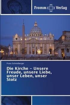 Paperback Die Kirche - Unsere Freude, unsere Liebe, unser Leben, unser Stolz [German] Book