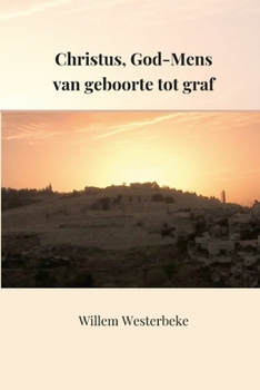 Paperback Christus, God-Mens van geboorte tot het graf [Dutch] Book