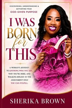 Paperback I Was Born For This: Discovering, Understanding & Activating Your God-Given Purpose Book
