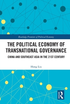 Paperback The Political Economy of Transnational Governance: China and Southeast Asia in the 21st Century Book