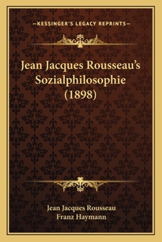 Paperback Jean Jacques Rousseau's Sozialphilosophie (1898) [German] Book