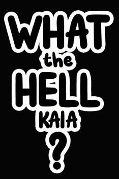 Paperback What the Hell Kaia?: College Ruled Composition Book