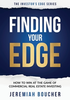 Paperback Finding Your Edge: How to Win at the Game of Commercial Real Estate Investing Book