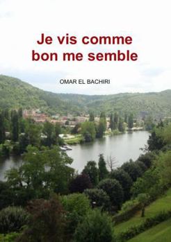 Paperback Je vis comme bon me semble [French] Book