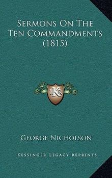 Paperback Sermons On The Ten Commandments (1815) Book