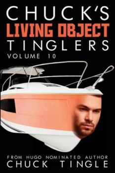 Chuck's Living Object Tinglers: Volume 10