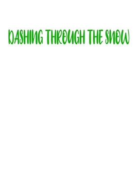 Dashing Through The Snow: A decorative book for coffee tables, bookshelves, end tables, and interior design styling - Housewarming Gift Decorum - ... in home (Christmas Holiday Phrases Green)