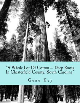 "A Whole Lot of Cotton --- Deep Roots in Chesterfield County, South Carolina": The Cotton Family