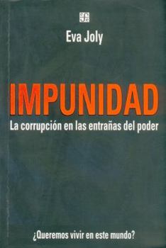 Paperback Impunidad. La corrupción en las entrañas del poder (Spanish Edition) [Spanish] Book