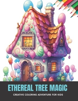 Ethereal Tree Magic: Creative Coloring Adventure for Kids, 50 Pages, 8.5 x 11 inches