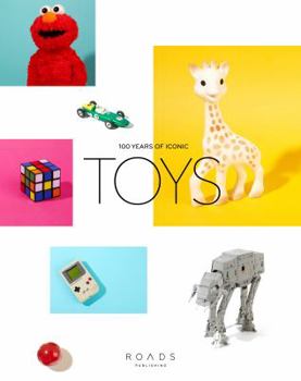Hardcover Toys!: 100 Years of Iconic Toys Book