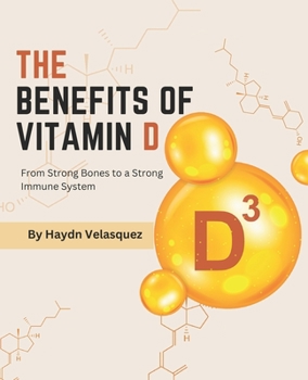 Paperback The Benefits of Vitamin D: From Strong Bones to a Strong Immune System Book