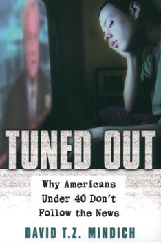 Paperback Tuned Out: Why Americans Under 40 Don't Follow the News Book