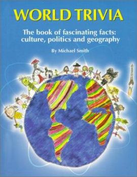 Paperback World Trivia: The Book of Facinating Facts: Culture, Politics and Geography Book