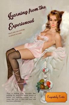 Paperback Learning from the Experienced: Vince and his Mature Wanton Women Book