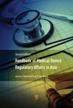 Hardcover Handbook of Medical Device Regulatory Affairs in Asia: Second Edition Book