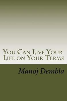 Paperback You Can Live Your Life on Your Terms: A Guide to Smart Living Book