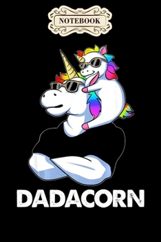Notebook: Dadacorn unicorn dad and baby christmas papa gift Notebook, mother's day  gifts, mom birthday gifts, mothers day gift from daughter, son, for mom , daughter ,6" x 9"/Notebook