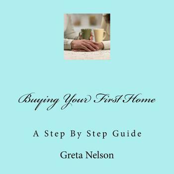 Paperback Buying Your First Home: A Step By Step Guide Book