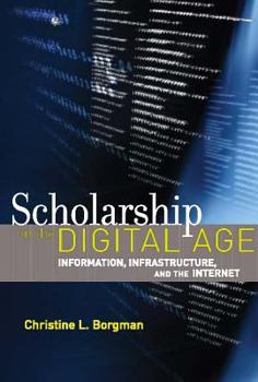 Hardcover Scholarship in the Digital Age: Information, Infrastructure, and the Internet Book